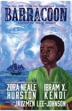 Barracoon: Adapted for Young Readers: The Story of the Last Black Cargo - Zora Neale Hurston