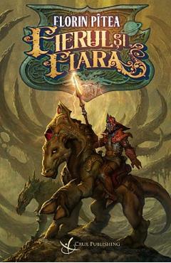 Fierul si fiara - Florin Pitea - CRUX