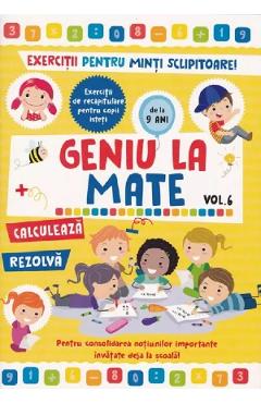 Geniu la mate vol.6: exercitii pentru minti sclipitoare