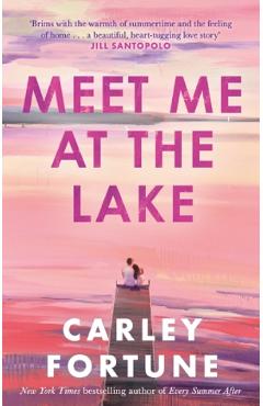 Meet me at the lake - carley fortune
