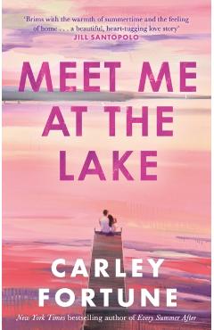 Meet Me at the Lake - Carley Fortune