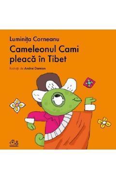 Cameleonul Cami pleaca in Tibet - Luminita Corneanu