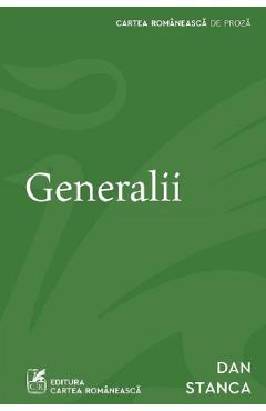 Generalii - Dan Stanca - CARTEA ROMANEASCA