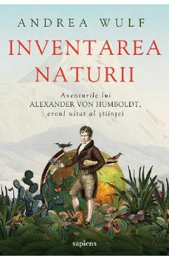 Inventarea naturii - andrea wulf