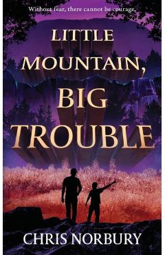 Little Mountain, Big Trouble - Chris Norbury