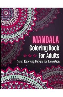 MANDALA Coloring Book For Adults: Adult Coloring Book for selfcare, mindfulness activity I Mandala Coloring Book designed to soothe the soul - Crazy Craft