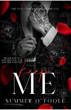 Keep Me: A Dark Bodyguard Romance - Summer O\'toole