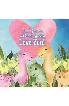 Great Grandma and Great Grandpa Love you!: A story about Great Grandma and Great Grandpa\'s love - Joy Joyfully