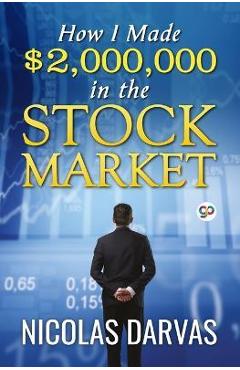 How I Made $2,000,000 in the Stock Market - Nicolas Darvas