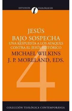 Jesús Bajo Sospecha - Michael J. Wilkins