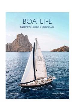 Boatlife: Exploring the Freedom of Maritime Living - Gestalten