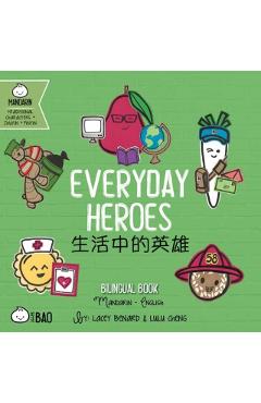 Everyday Heroes: A Bilingual Book in English and Mandarin with Traditional Characters, Zhuyin, and Pinyin - Lacey Benard