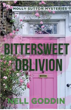 Bittersweet Oblivion - Nell Goddin