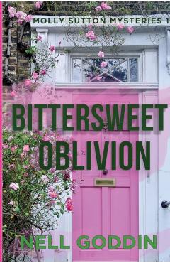 Bittersweet Oblivion - Nell Goddin