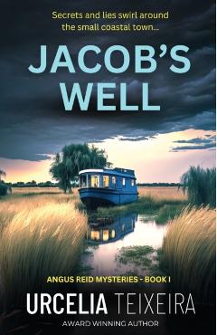Jacob's Well: A Twisty Christian Mystery Novel - Urcelia Teixeira