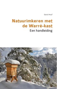 Natuurimkeren met de Warré-kast. Een handleiding - David Heaf