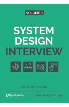 System Design Interview - An Insider's Guide: Volume 2 - Sahn Lam