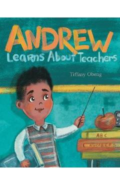 Andrew Learns about Teachers - Tiffany Obeng