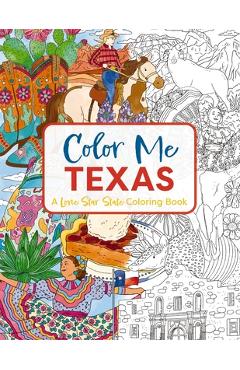 Color Me Texas: A Lone Star State Coloring Book - Cider Mill Press