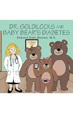 Dr. Goldilocks and Baby Bear\'s Diabetes - Edward Gale Movius