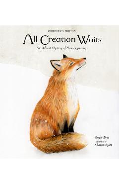 All Creation Waits -- Children\'s Edition: The Advent Mystery of New Beginnings for Children - Gayle Boss