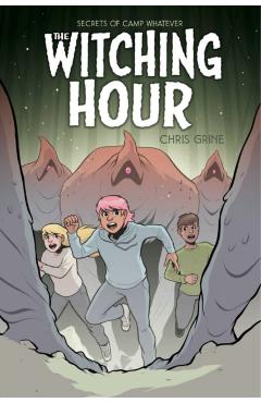 Secrets of Camp Whatever Vol. 3: The Witching Hour - Chris Grine