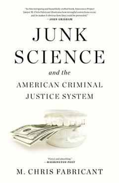 Junk Science and the American Criminal Justice System - M. Chris Fabricant