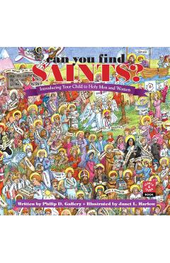 Can You Find Saints?: Introducing Your Child to Holy Men and Women - Philip D. Gallery