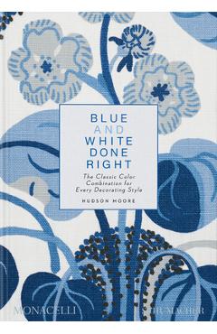 Blue and White Done Right: The Classic Color Combination for Every Decorating Style - Hudson Moore
