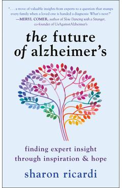 The Future of Alzheimer\'s: Finding Expert Insight Through Inspiration & Hope - Sharon Ricardi