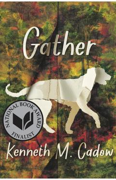 Gather - Kenneth M. Cadow