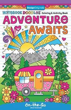 Notebook Doodles Adventure Awaits: Coloring and Activity Book - Jess Volinski