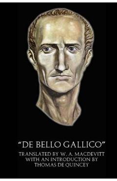 De Bello Gallico (Illustrated) - W. A. Macdevitt