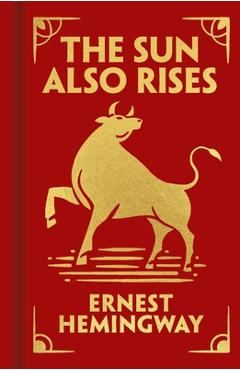 The Sun Also Rises - Ernest Hemingway
