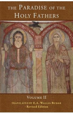 The Paradise of the Holy Fathers: Volume 2 - Wallis Budge