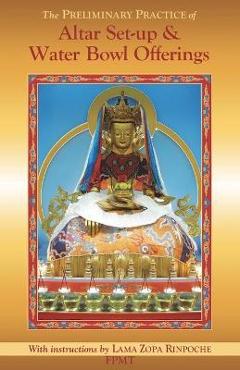 The Preliminary Practice of Altar Set-up & Water Bowl Offerings - Zopa Rinpoche