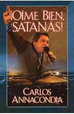 ¡Oíme Bien Satanás! - Carlos Annacondia