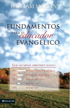 Fundamentos Para El Educador Evangélico - William C. Martin