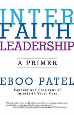 Interfaith Leadership: A Primer - Eboo Patel