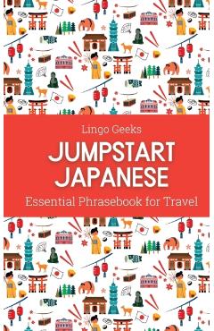 Jumpstart Japanese Essential Phrasebook for Travel