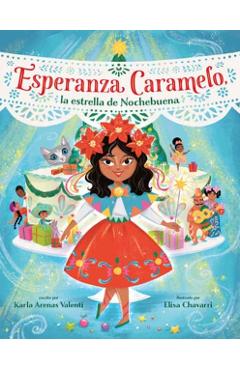 Esperanza Caramelo, La Estrella de Nochebuena (Esperanza Caramelo, the Star of Nochebuena Spanish Edition) - Karla Arenas Valenti