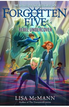 Rebel Undercover (the Forgotten Five, Book 3) - Lisa Mcmann