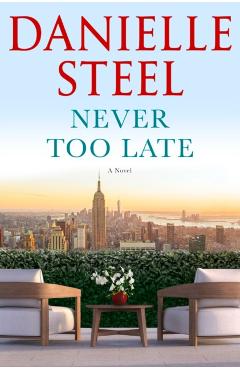 Never Too Late - Danielle Steel