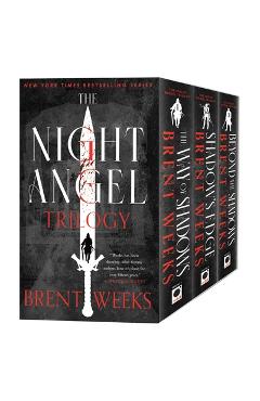 The Night Angel Trilogy - Brent Weeks