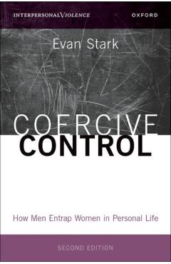 Coercive Control: How Men Entrap Women in Personal Life - Evan Stark