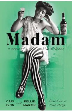 Madam: A Novel of New Orleans - Cari Lynn