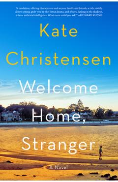 Welcome Home, Stranger - Kate Christensen