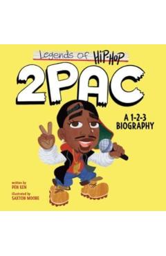 Legends of Hip-Hop: 2pac: A 1-2-3 Biography - Pen Ken