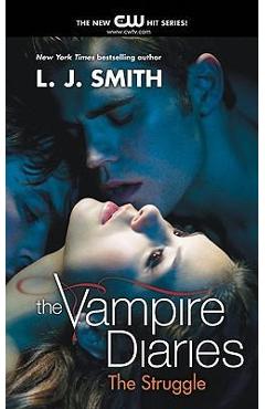 Vampire Diaries: The Struggle, The - L. J. Smith