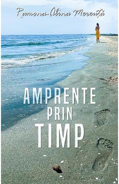 Amprente prin timp - ramona-alina mereuta